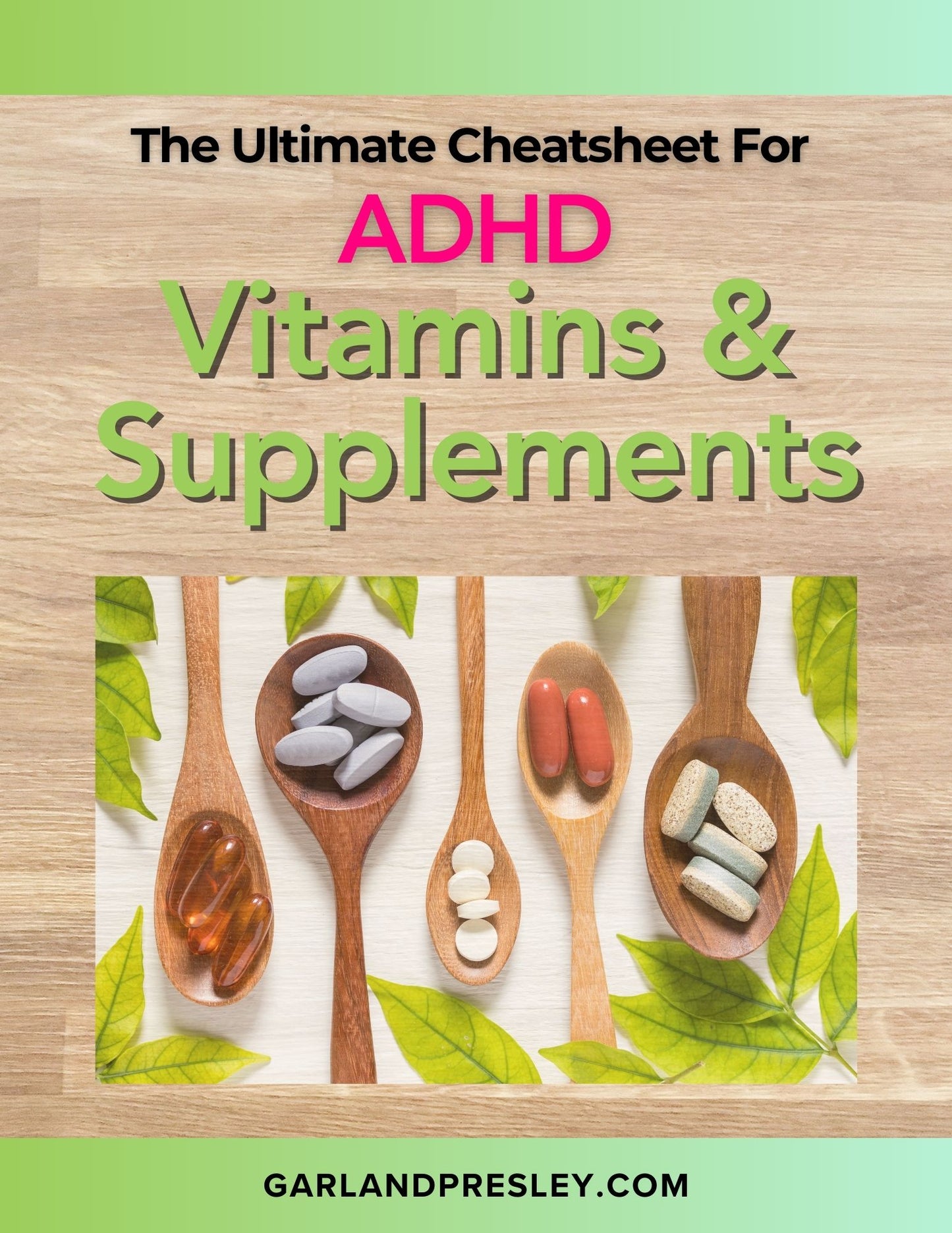 The Ultimate Cheatsheet for ADHD Vitamins & Supplements